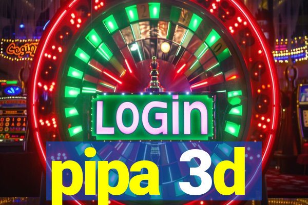 pipa 3d